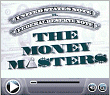 THE MONEY MASTERS is a 3 1/2 hour non-fiction, historical documentary that traces the origins of the political power structure that rules our nation and the world today.